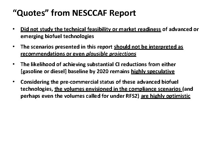“Quotes” from NESCCAF Report • Did not study the technical feasibility or market readiness