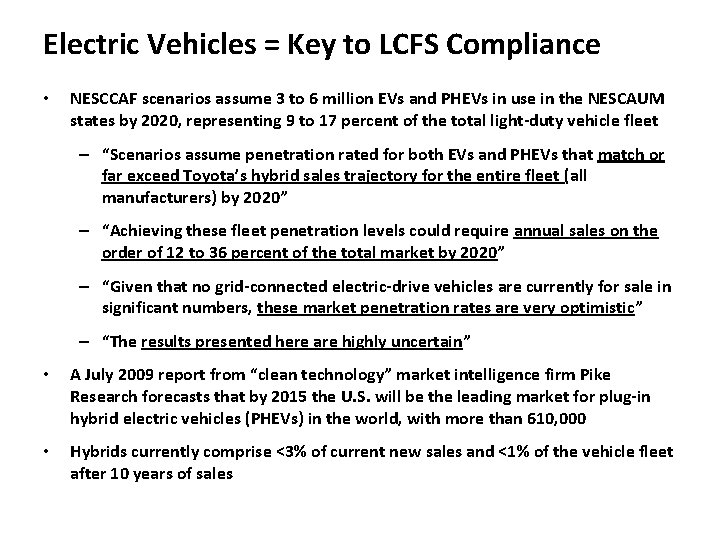 Electric Vehicles = Key to LCFS Compliance • NESCCAF scenarios assume 3 to 6