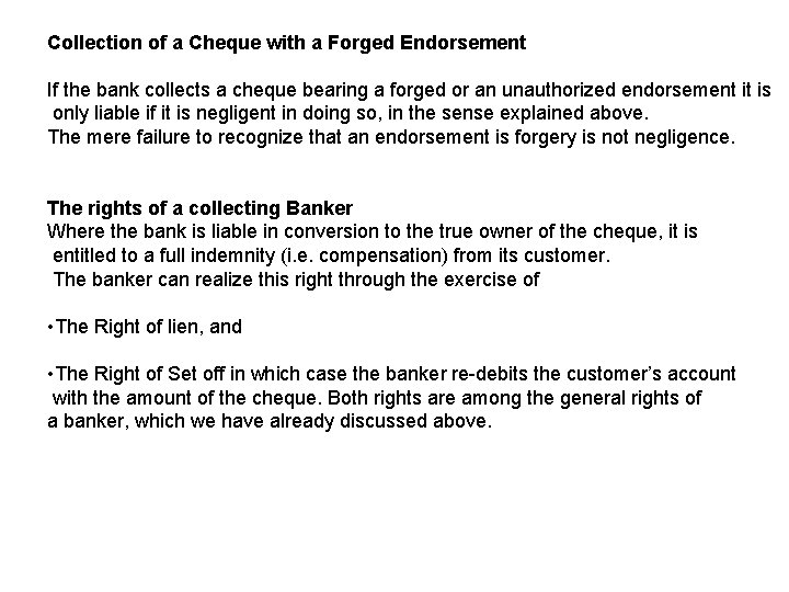 Collection of a Cheque with a Forged Endorsement If the bank collects a cheque