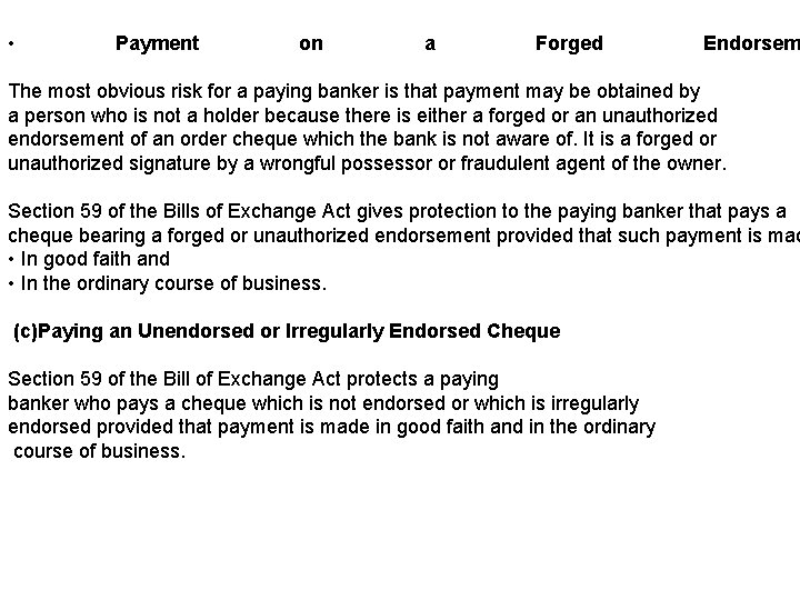  • Payment on a Forged Endorsem The most obvious risk for a paying
