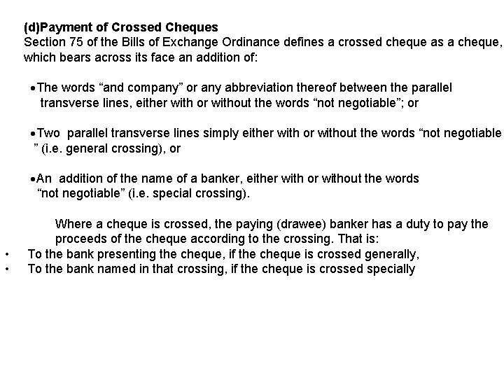 (d)Payment of Crossed Cheques Section 75 of the Bills of Exchange Ordinance defines a