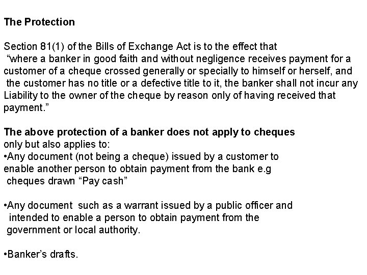 The Protection Section 81(1) of the Bills of Exchange Act is to the effect