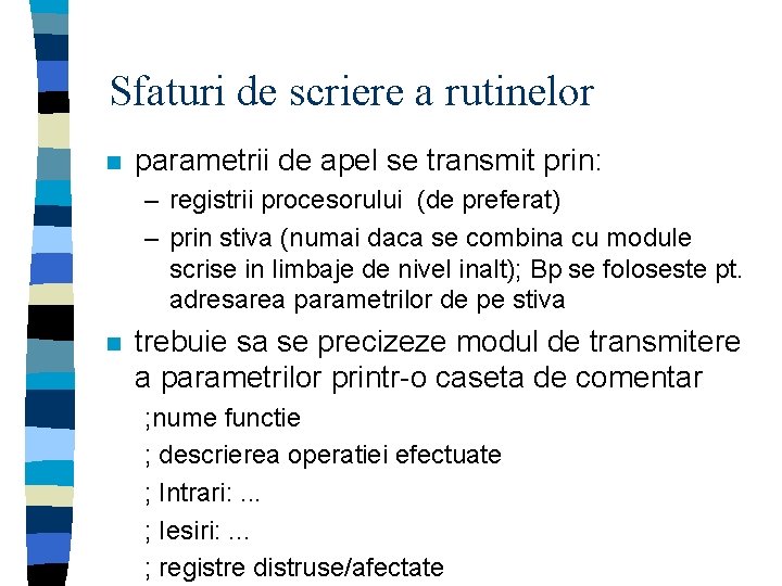 Sfaturi de scriere a rutinelor n parametrii de apel se transmit prin: – registrii