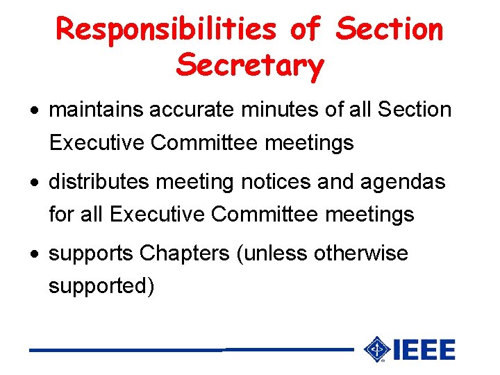 Responsibilities of Section Secretary maintains accurate minutes of all Section Executive Committee meetings distributes