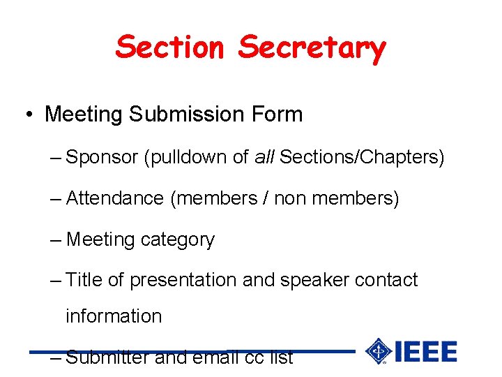 Section Secretary • Meeting Submission Form – Sponsor (pulldown of all Sections/Chapters) – Attendance