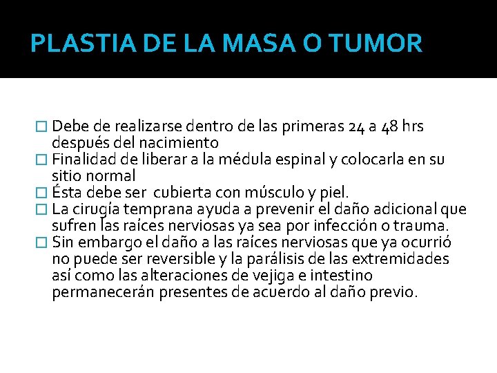 PLASTIA DE LA MASA O TUMOR � Debe de realizarse dentro de las primeras