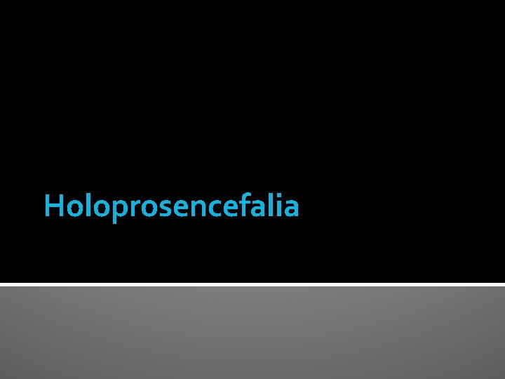 Holoprosencefalia 