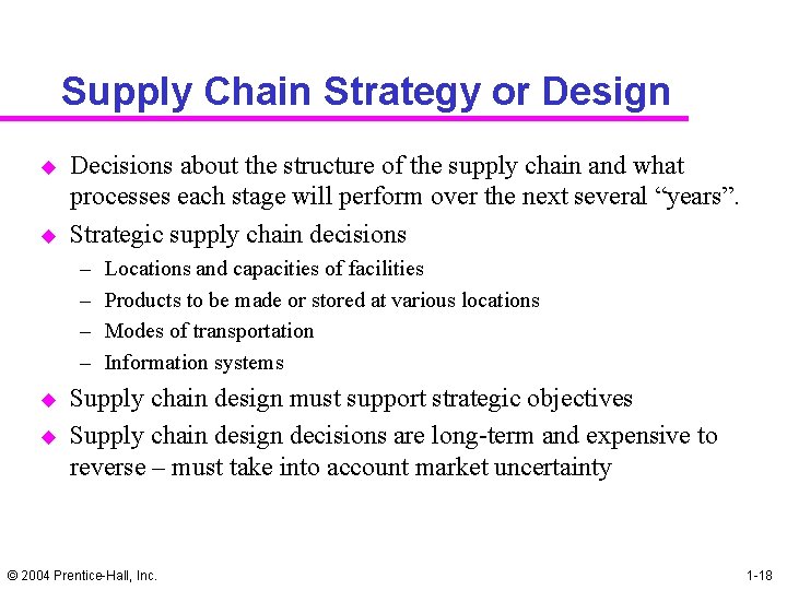 Supply Chain Strategy or Design u u Decisions about the structure of the supply