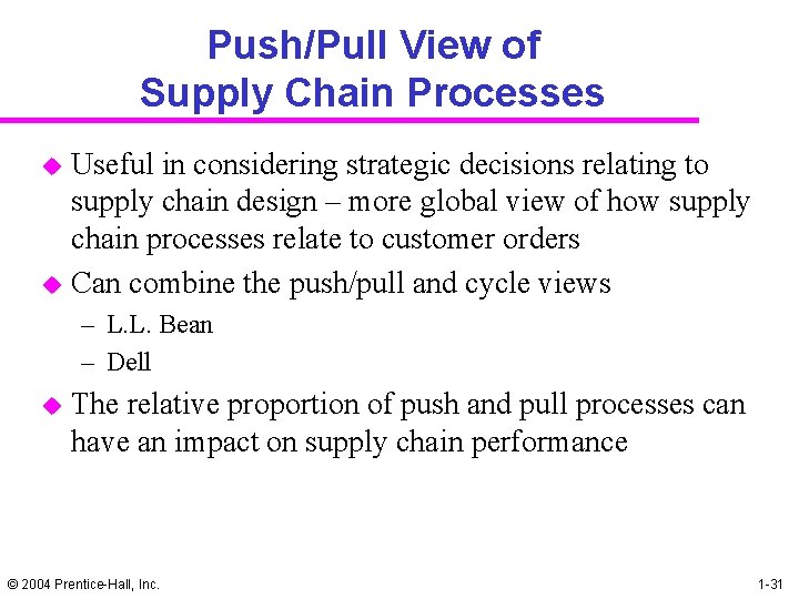 Push/Pull View of Supply Chain Processes u u Useful in considering strategic decisions relating