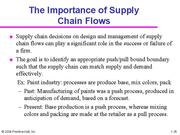 The Importance of Supply Chain Flows u u Supply chain decisions on design and