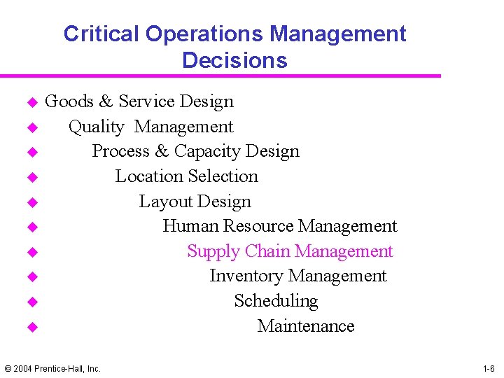 Critical Operations Management Decisions u u u u u Goods & Service Design Quality