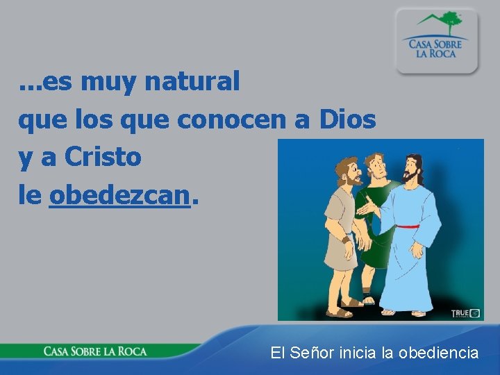 . . . es muy natural que los que conocen a Dios y a