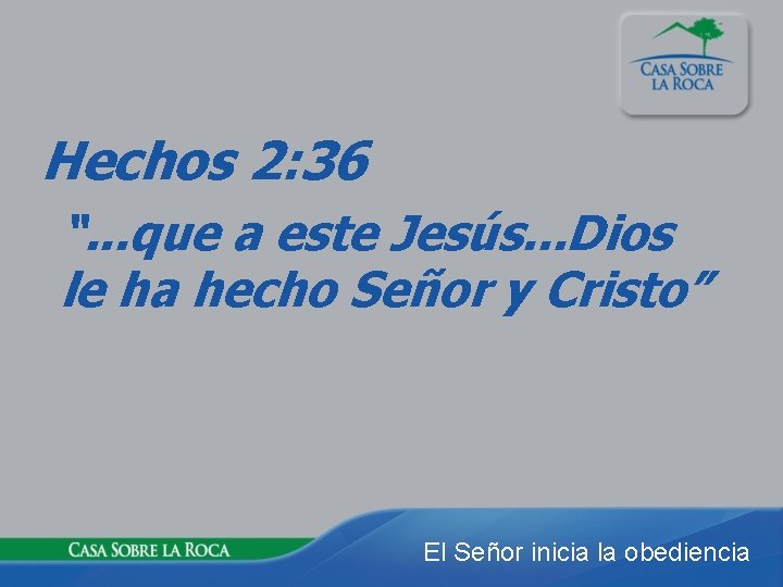 Hechos 2: 36 “. . . que a este Jesús. . . Dios le