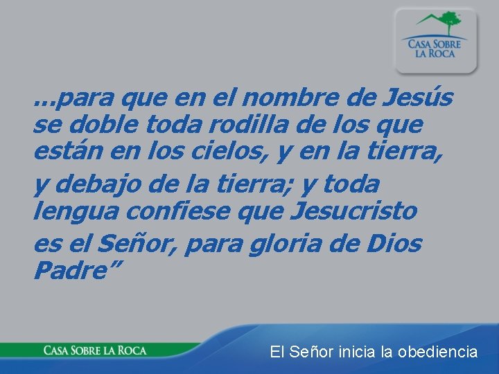 . . . para que en el nombre de Jesús se doble toda rodilla