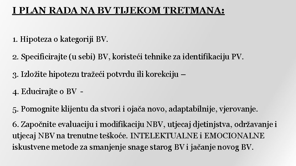 I PLAN RADA NA BV TIJEKOM TRETMANA: 1. Hipoteza o kategoriji BV. 2. Specificirajte