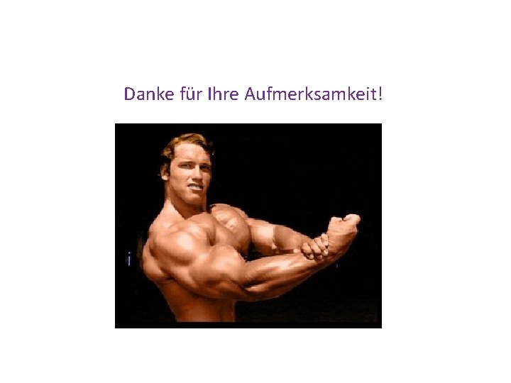 Danke für Ihre Aufmerksamkeit! 