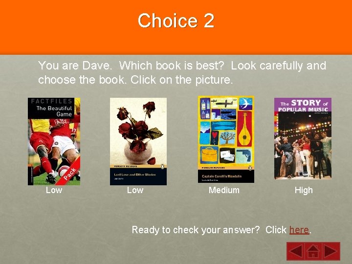 Choice 2 You are Dave. Which book is best? Look carefully and choose the
