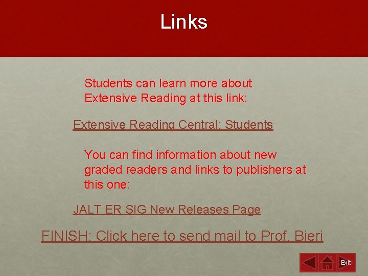 Links Students can learn more about Extensive Reading at this link: Extensive Reading Central: