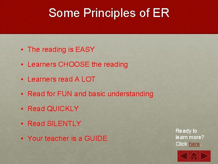 Some Principles of ER • The reading is EASY • Learners CHOOSE the reading