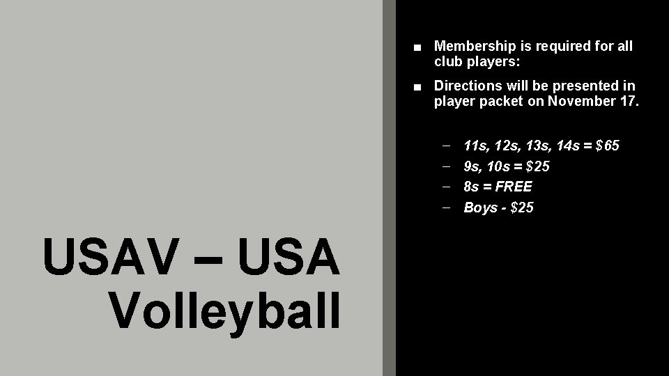 ■ Membership is required for all club players: ■ Directions will be presented in