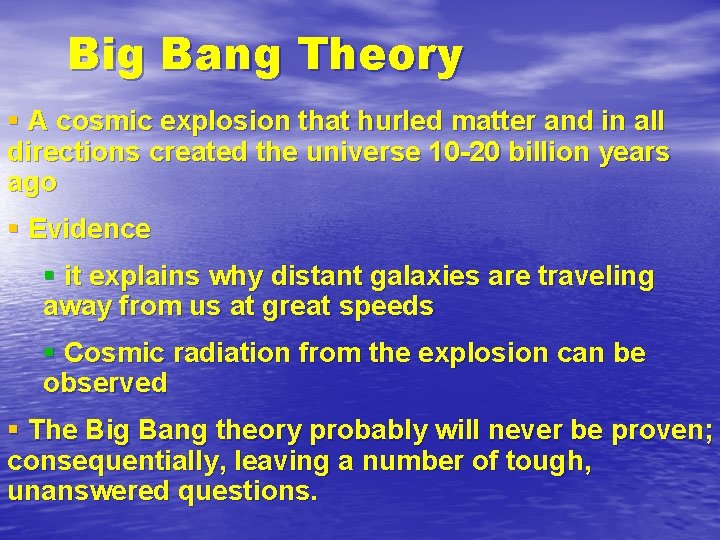 Big Bang Theory § A cosmic explosion that hurled matter and in all directions