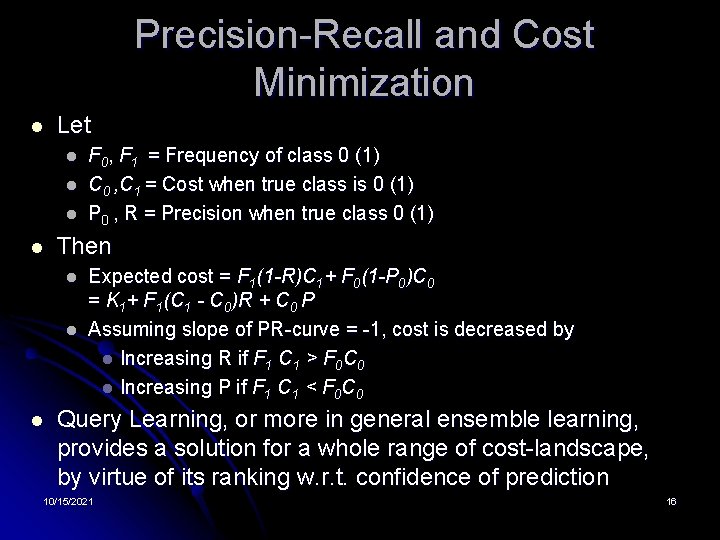 Precision-Recall and Cost Minimization l Let l l Then l l l F 0,