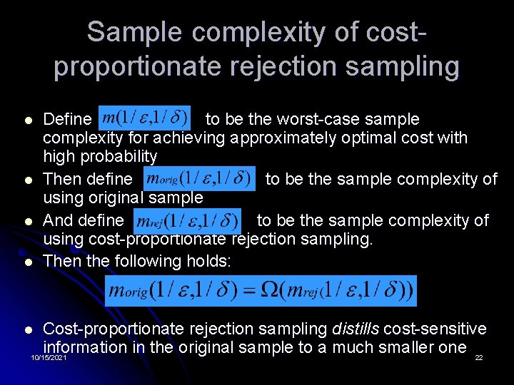 Sample complexity of costproportionate rejection sampling l l Define to be the worst-case sample