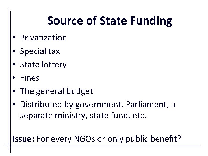 Source of State Funding • • • Privatization Special tax State lottery Fines The