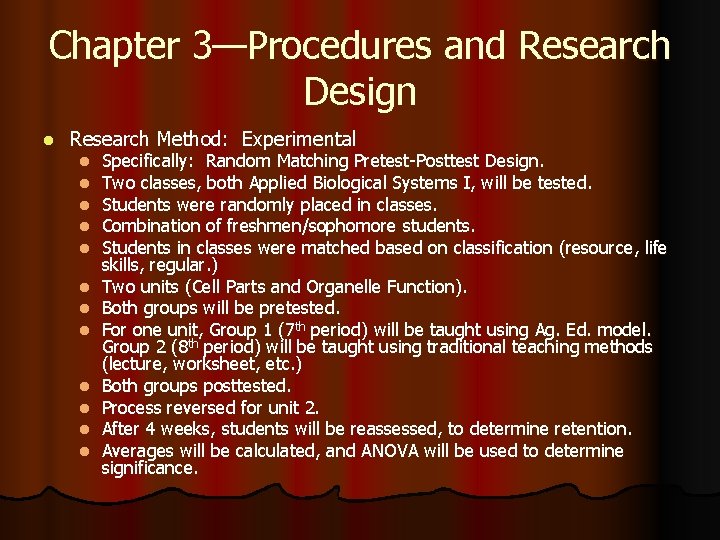 Chapter 3—Procedures and Research Design l Research Method: Experimental l l l Specifically: Random