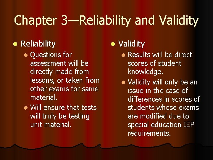 Chapter 3—Reliability and Validity l Reliability Questions for assessment will be directly made from