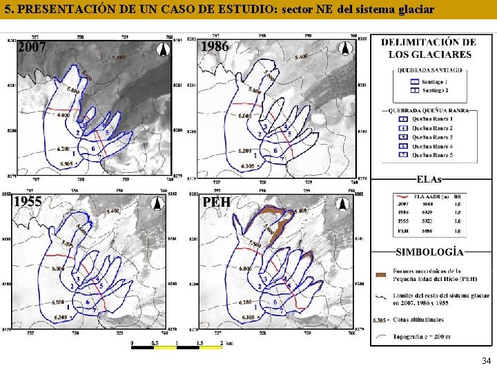 5. PRESENTACIÓN DE UN CASO DE ESTUDIO: sector NE del sistema glaciar 34 