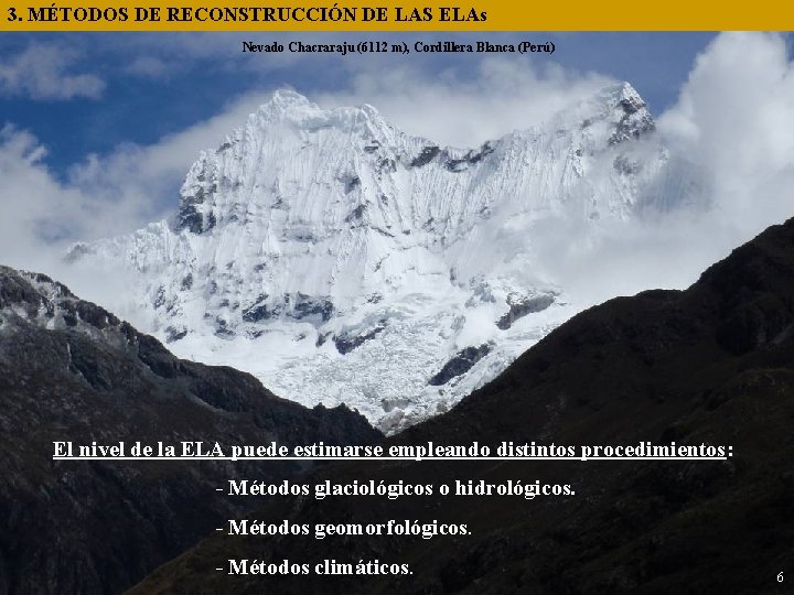 3. MÉTODOS DE RECONSTRUCCIÓN DE LAS ELAs Nevado Chacraraju (6112 m), Cordillera Blanca (Perú)