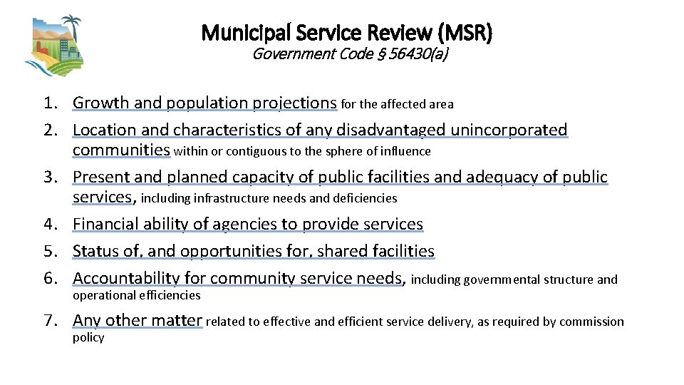 Municipal Service Review (MSR) Government Code § 56430(a) 1. Growth and population projections for