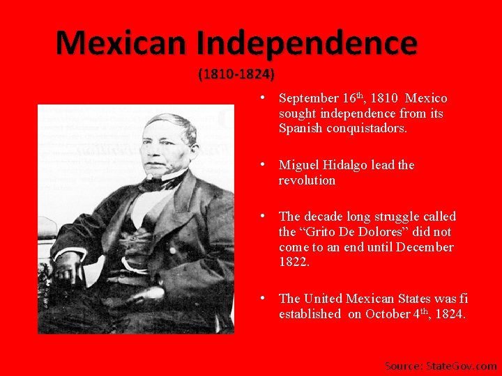 Mexican Independence (1810 -1824) • September 16 th, 1810 Mexico sought independence from its