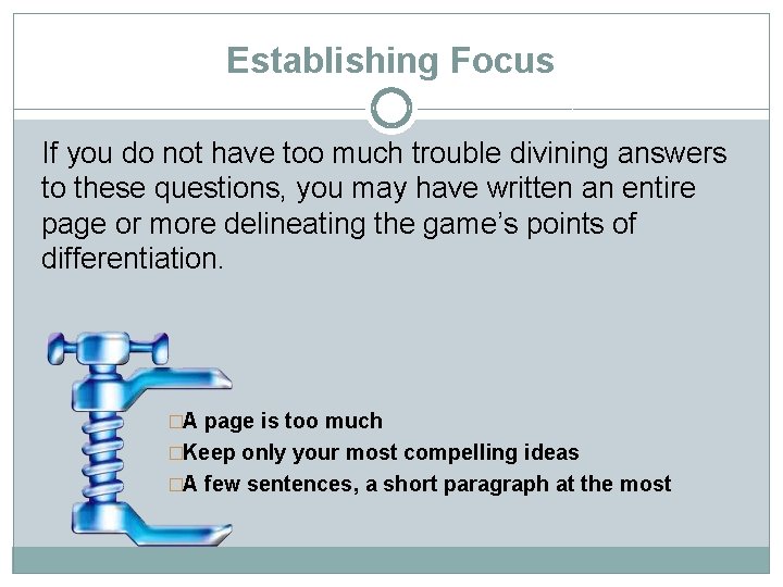 Establishing Focus If you do not have too much trouble divining answers to these