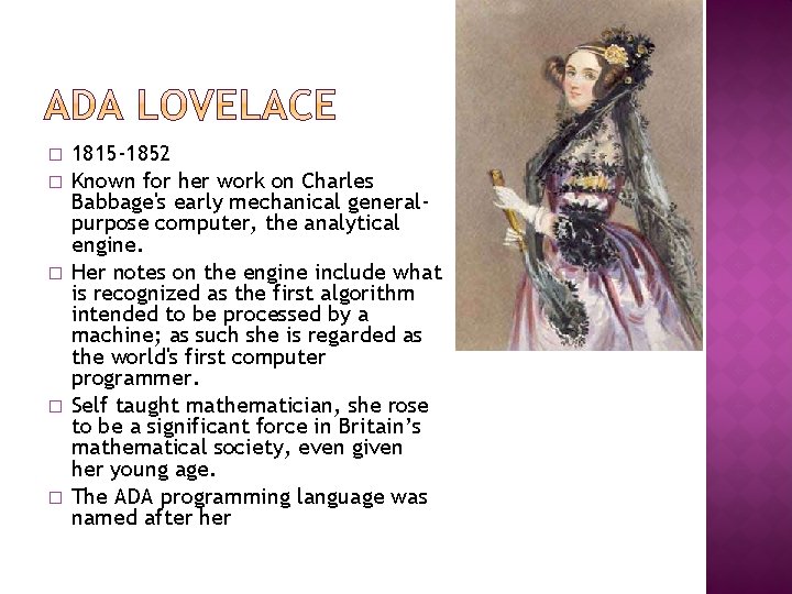 � � � 1815 -1852 Known for her work on Charles Babbage's early mechanical
