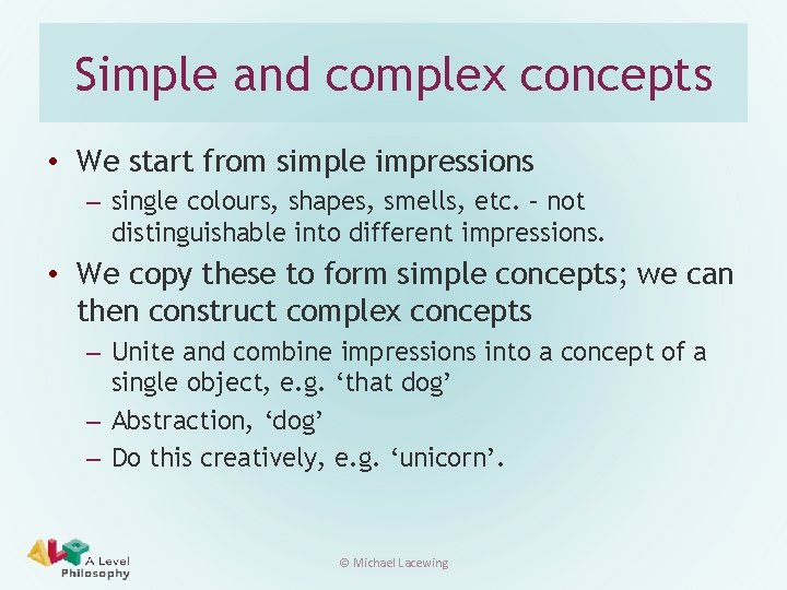 Simple and complex concepts • We start from simple impressions – single colours, shapes,