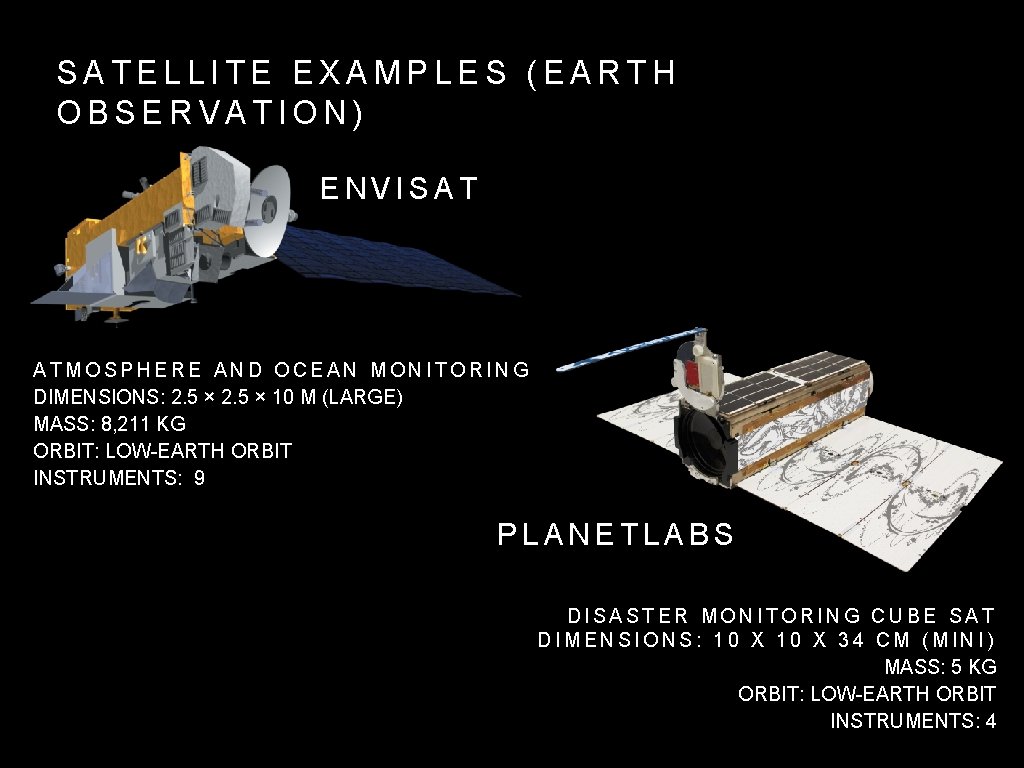 SATELLITE EXAMPLES (EARTH OBSERVATION) ENVISAT ATMOSPHERE AND OCEAN MONITORING DIMENSIONS: 2. 5 × 10