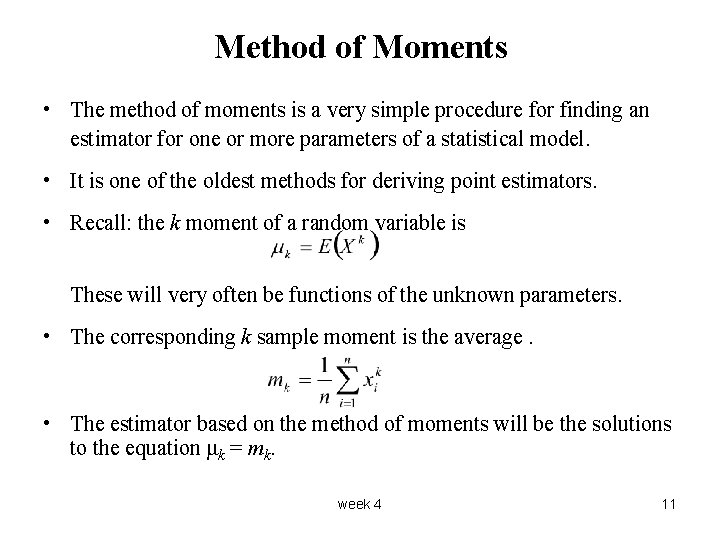 Method of Moments • The method of moments is a very simple procedure for