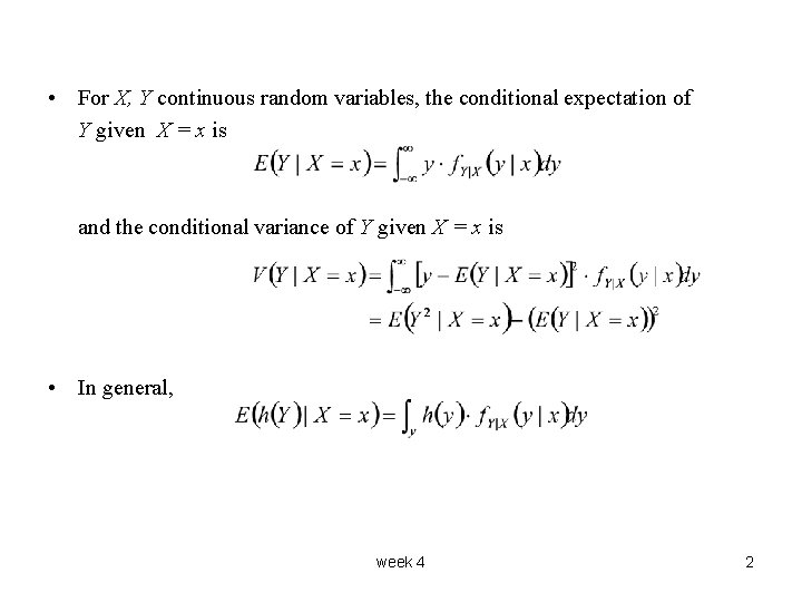  • For X, Y continuous random variables, the conditional expectation of Y given