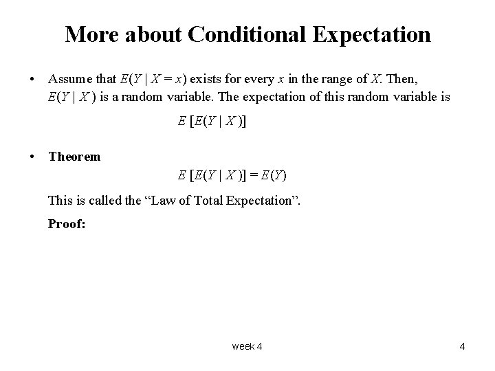 More about Conditional Expectation • Assume that E(Y | X = x) exists for