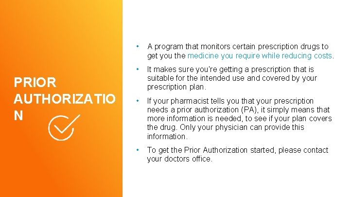 PRIOR AUTHORIZATIO N • A program that monitors certain prescription drugs to get you