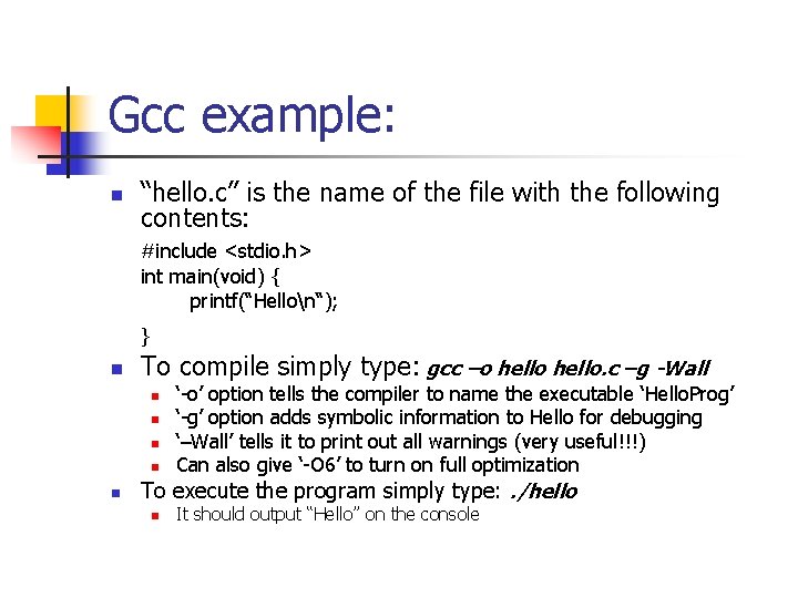 Gcc example: n “hello. c” is the name of the file with the following