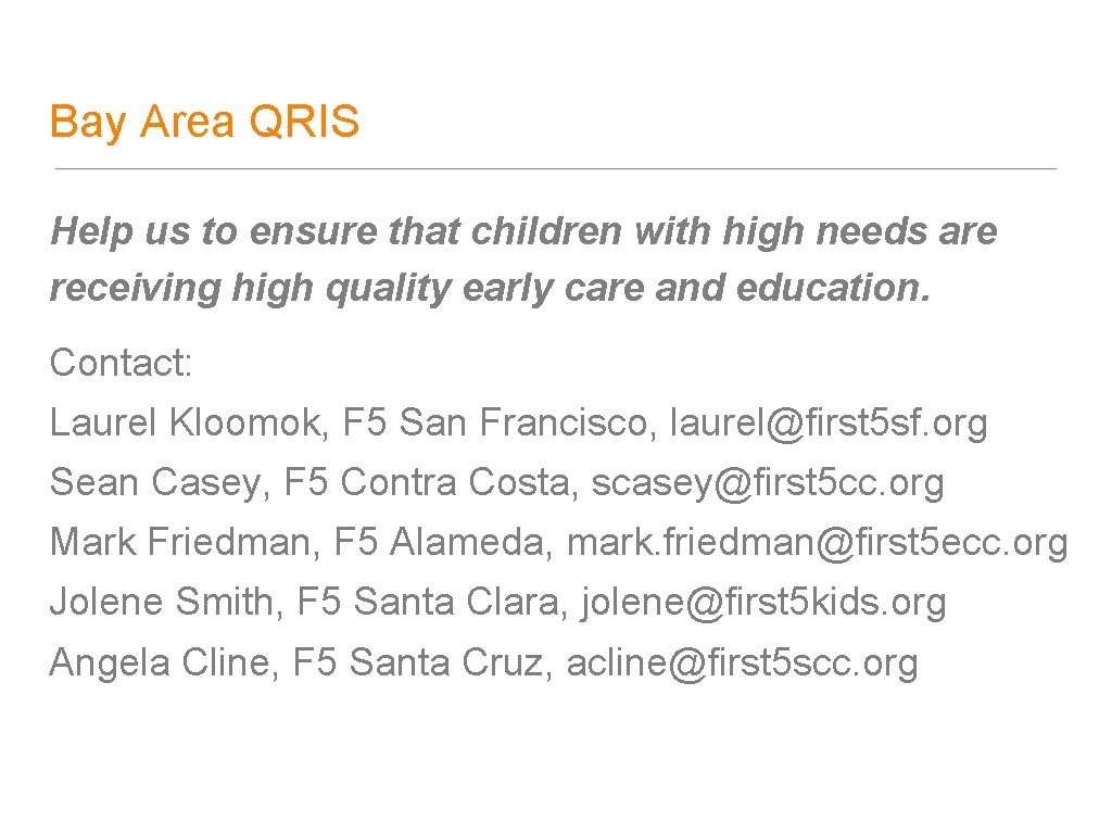 Bay Area QRIS Help us to ensure that children with high needs are receiving