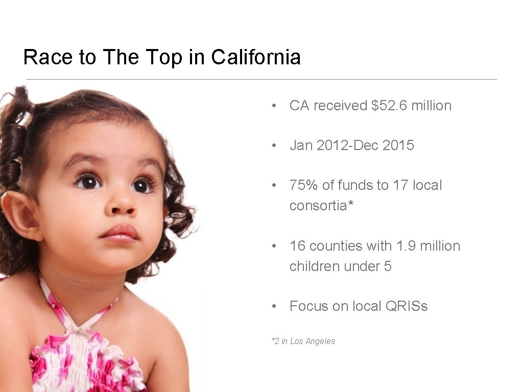 Race to The Top in California • CA received $52. 6 million • Jan