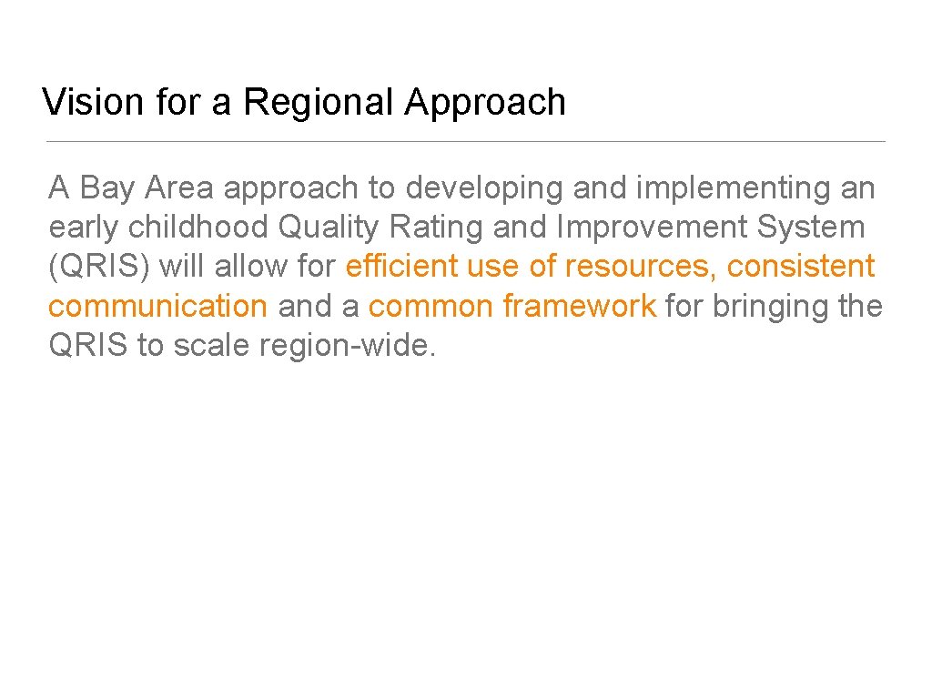 Vision for a Regional Approach A Bay Area approach to developing and implementing an