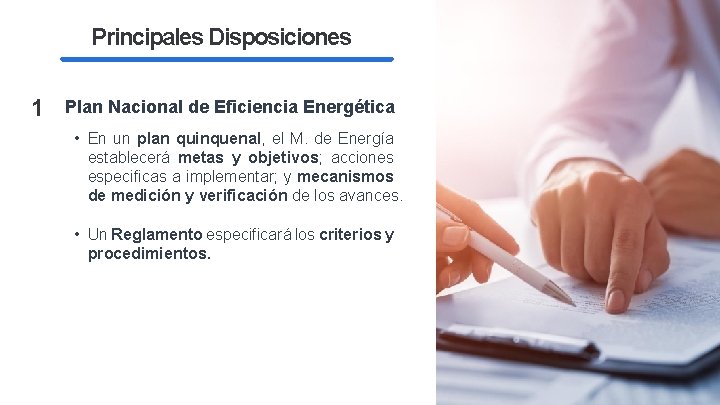 Principales Disposiciones 1 Plan Nacional de Eficiencia Energética • En un plan quinquenal, el