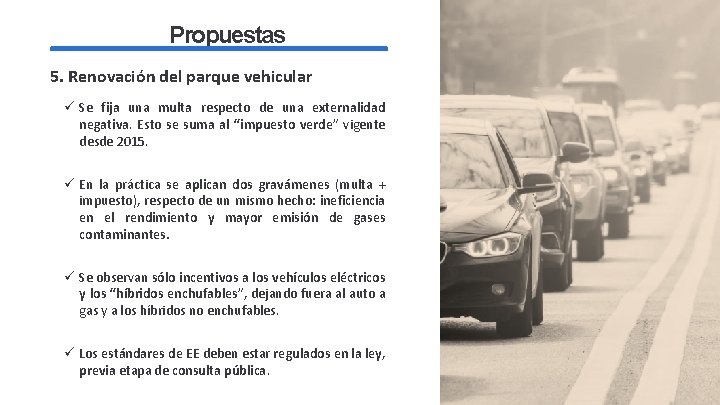 Propuestas 5. Renovación del parque vehicular ü Se fija una multa respecto de una