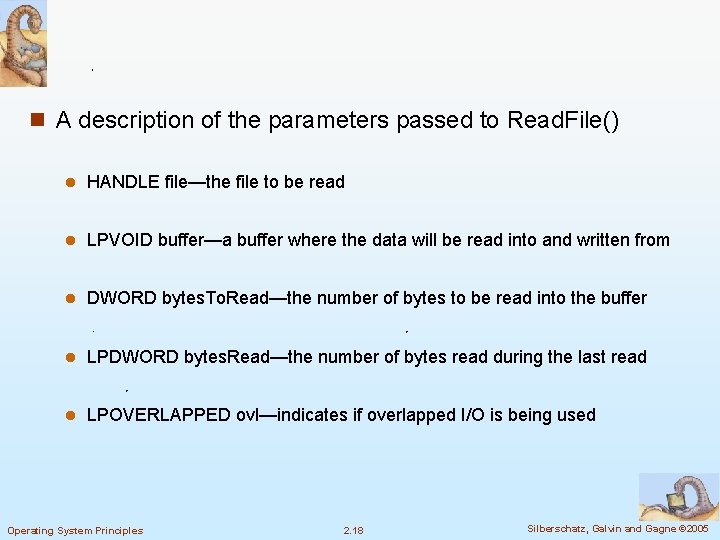 n A description of the parameters passed to Read. File() l HANDLE file—the file