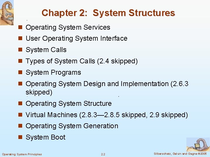 Chapter 2: System Structures n Operating System Services n User Operating System Interface n
